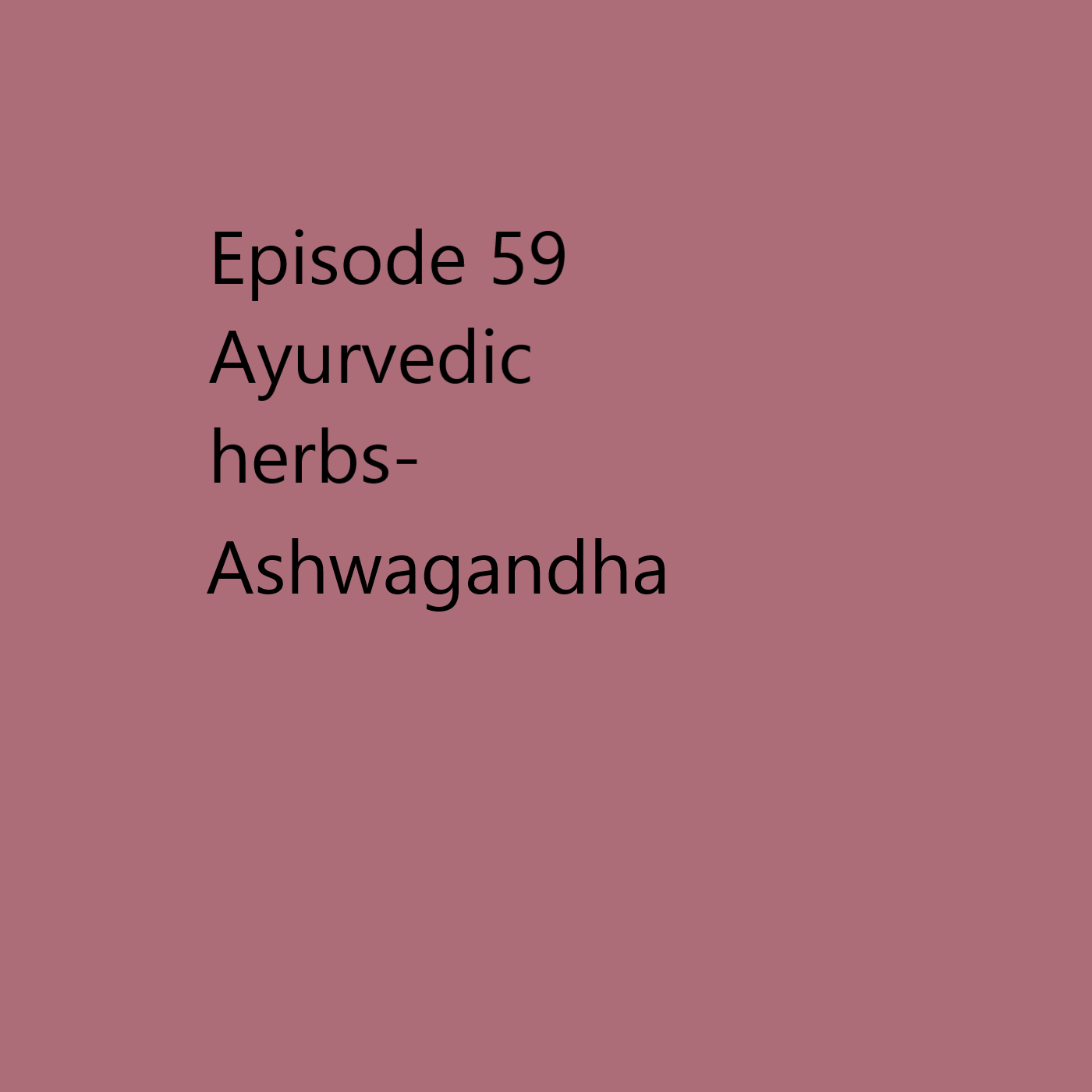 Episode 59 Ashwagandha