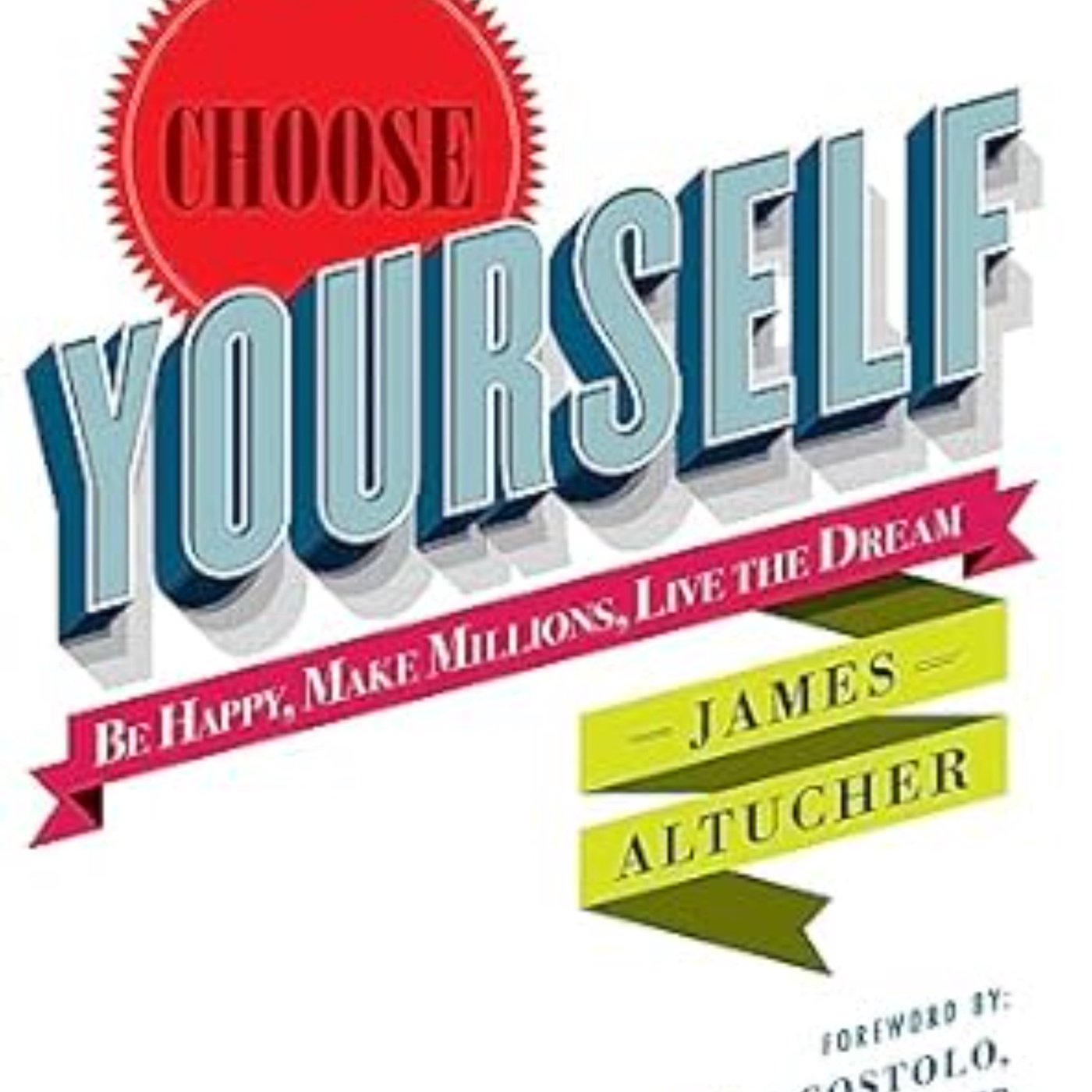 Choose Yourself: Key Insights from James Altucher's Philosophy