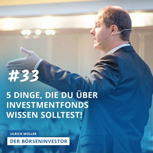#33 5 Dinge, die Du über Investmentfonds wissen solltest!