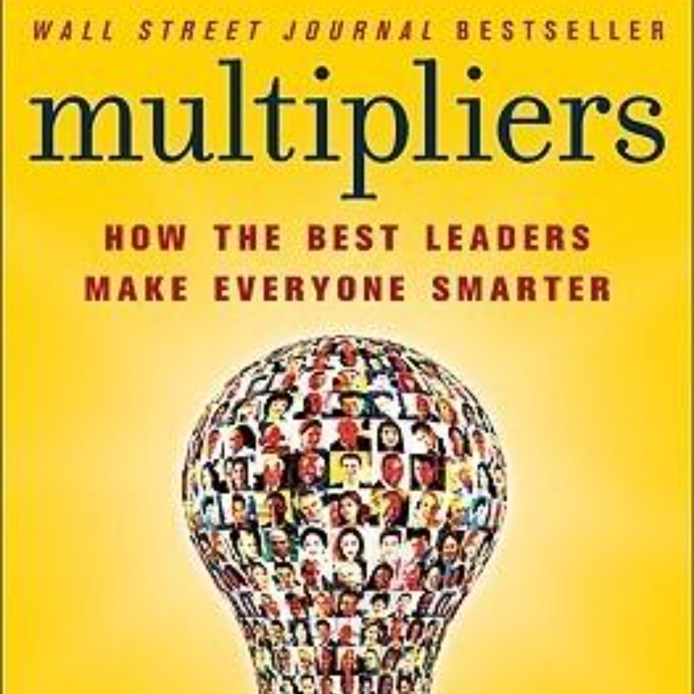 Multipliers: An Engaging Audio Summary of Liz Wiseman's Leadership Insights