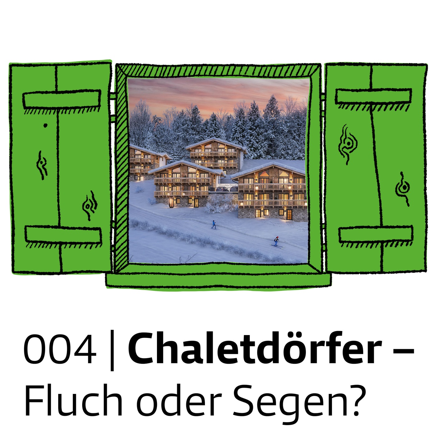 #004 Chaletdörfer in den Alpen - Fluch oder Segen?