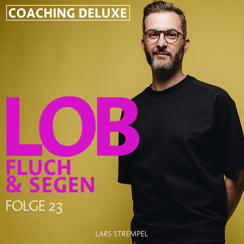 Folge 23 - Lob, Fluch und Segen?