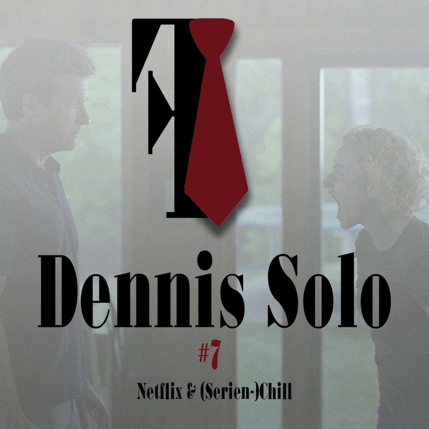 Dennis Solo #7: Netflix & (Serien-)Chill