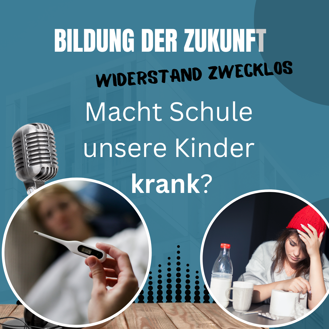 #3 Macht Schule unsere Kinder krank?
