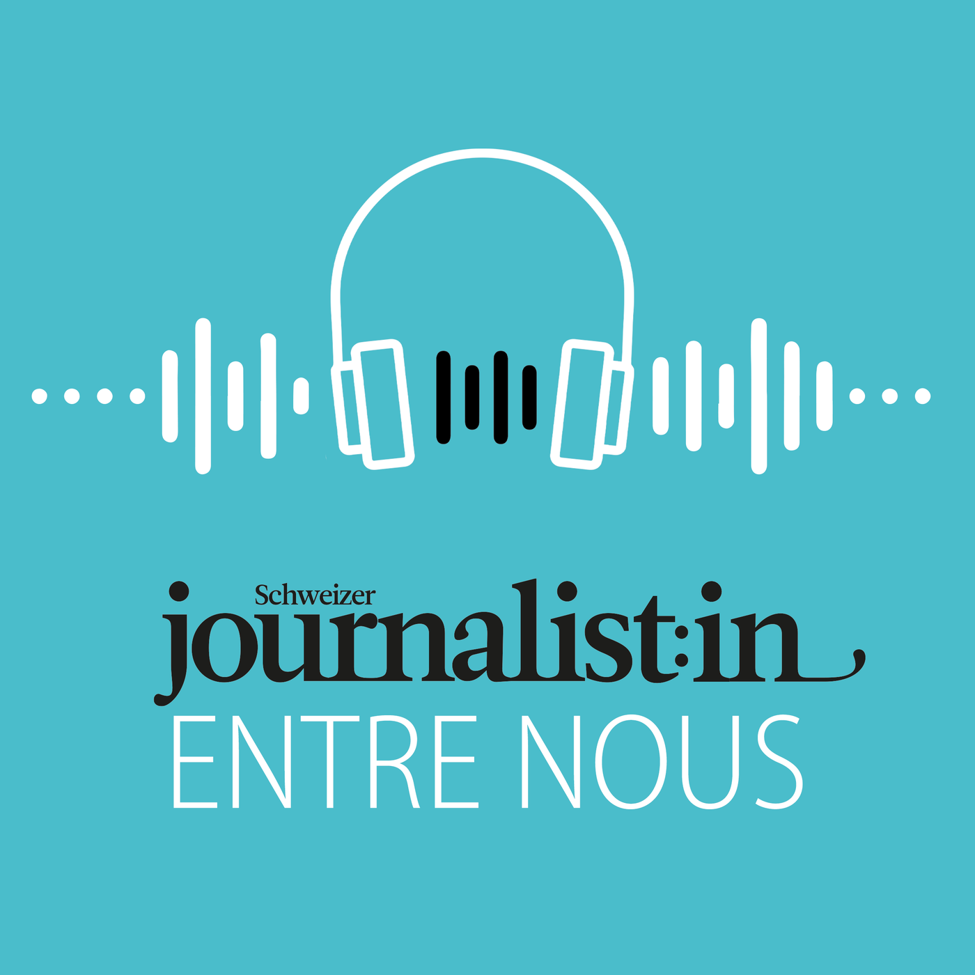 Entre Nous - der Medienpodcast von Schweizer Journalist:in