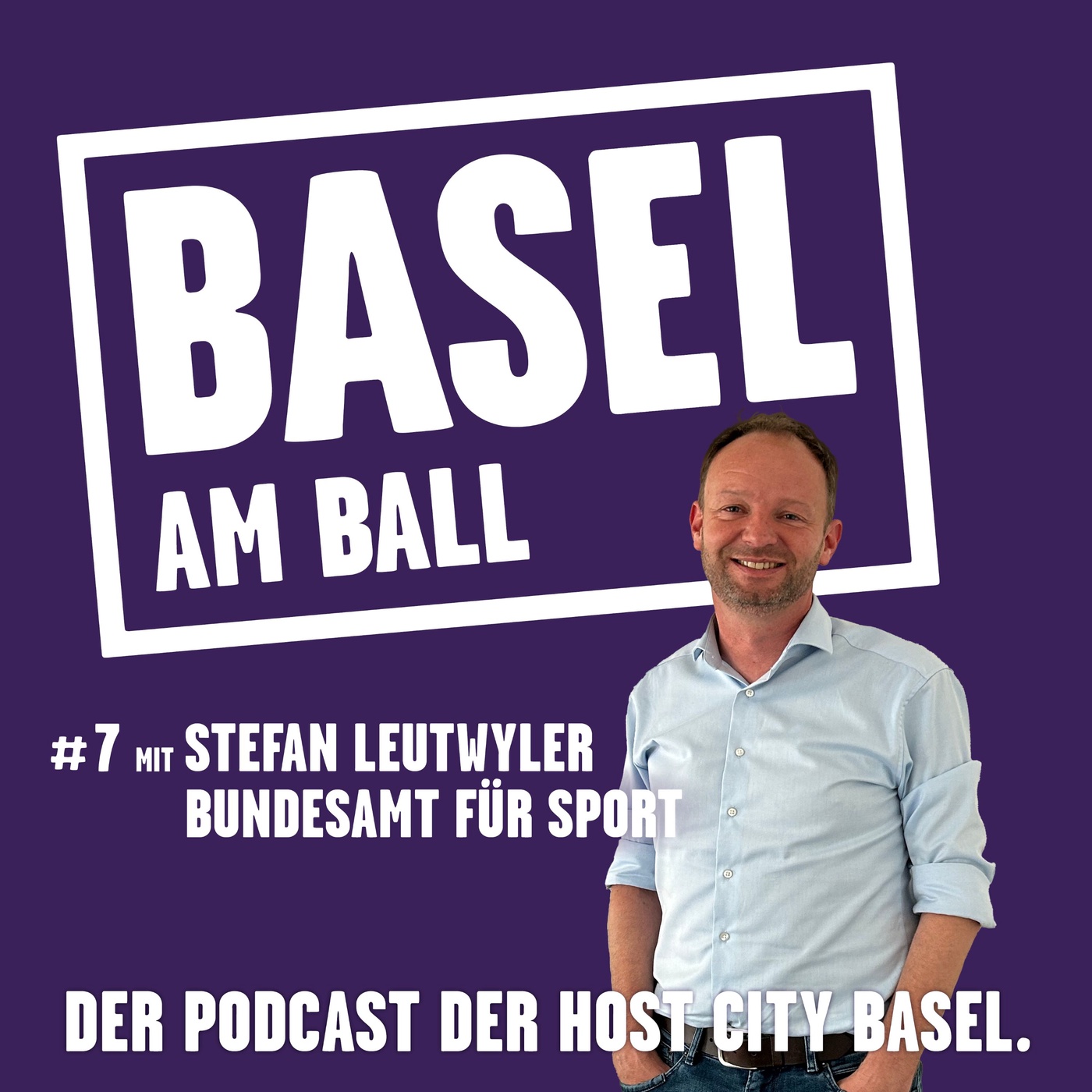 Basel am Ball #7 mit Stefan Leutwyler