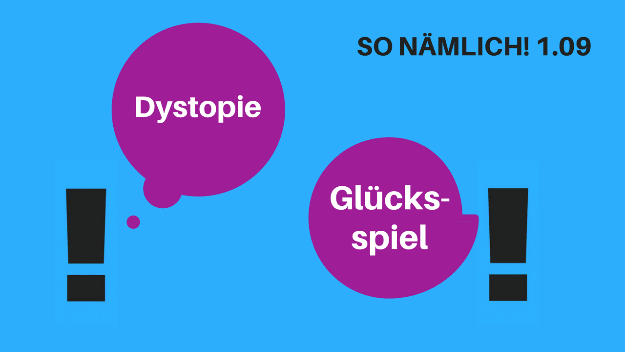 SO NÄMLICH! 1.09 | Dystopie & Glücksspiel