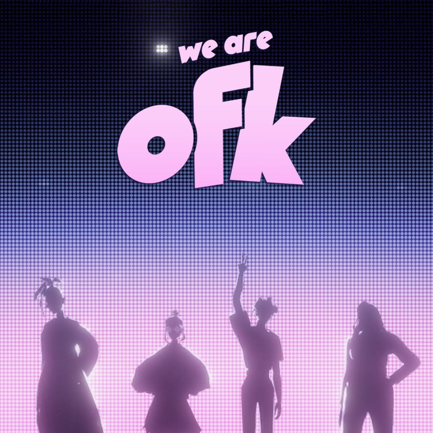 We are OFK (Pc, Switch, Playstation)