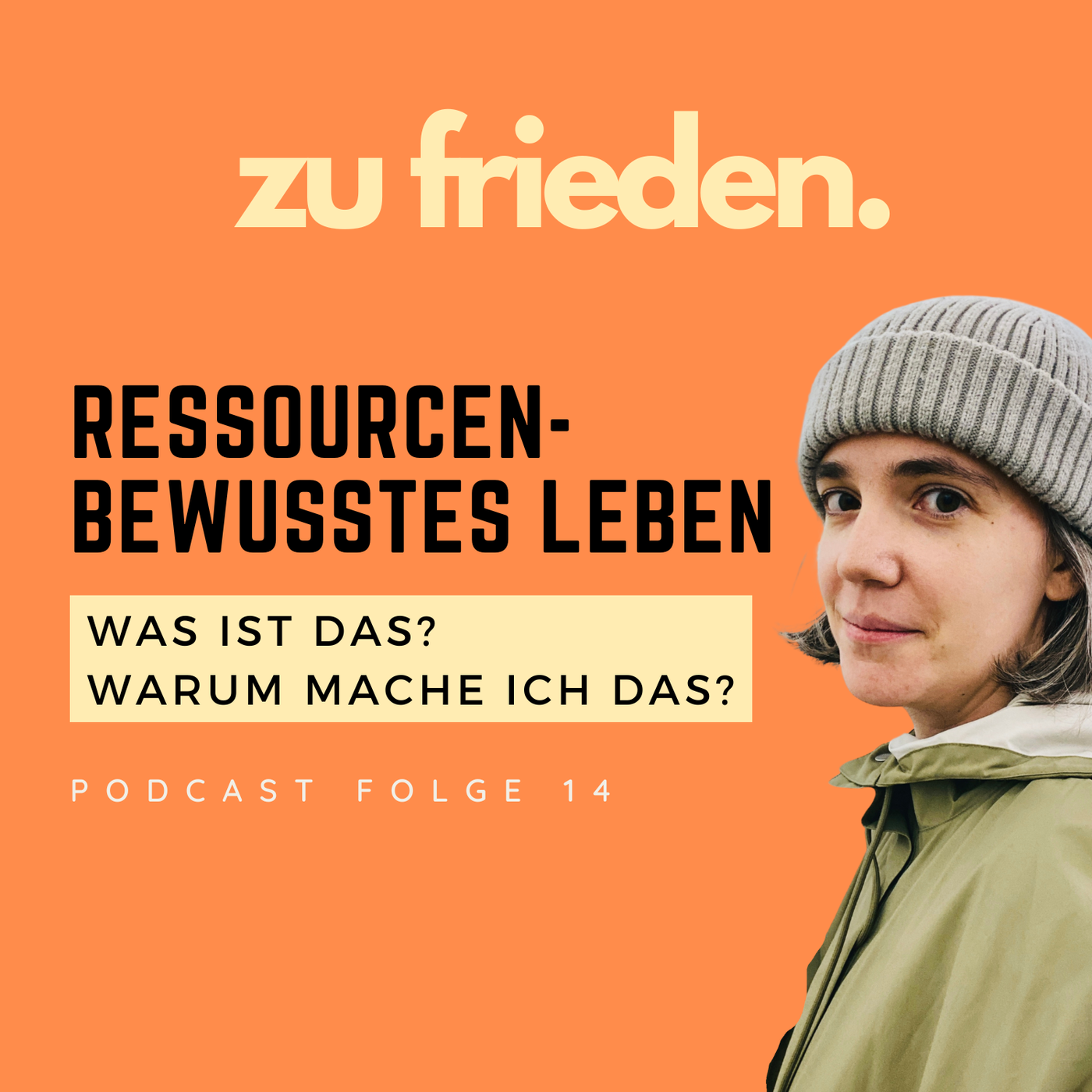 14 Ressourcenbewusstes Leben Teil 1 | Was ist das und warum möchte ich das?