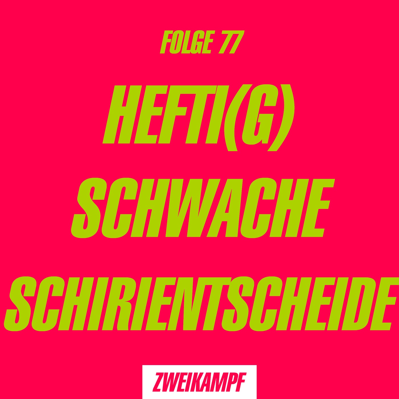 Folge 77: Hefti(g) schwache Schirientscheide