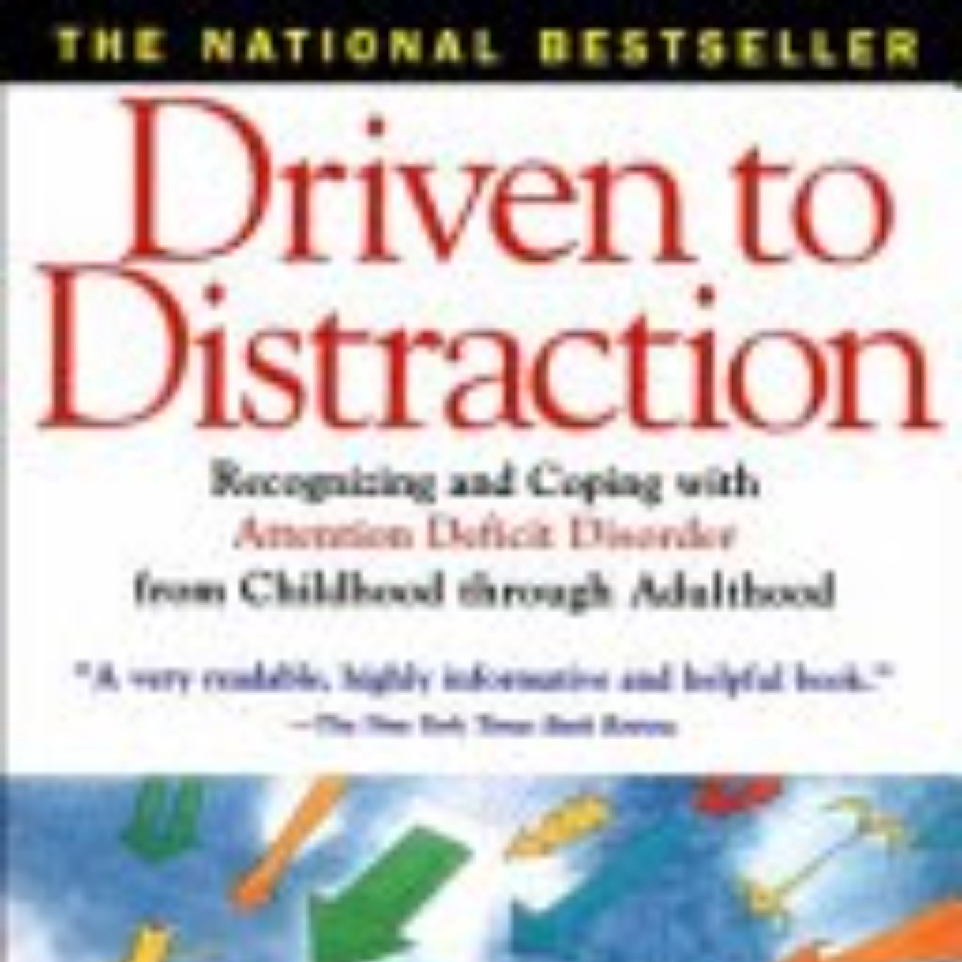 Driven to Distraction: Understanding ADHD and Its Impacts