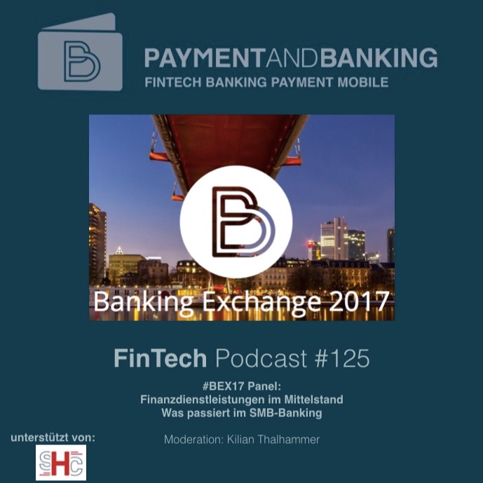 FinTech Podcast #125 - #BEX17 Panel SMB Banking