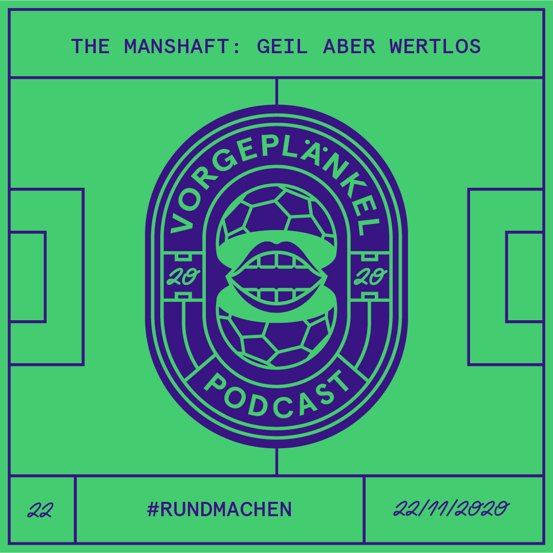 22 - The Manshaft: Geil Aber Wertlos