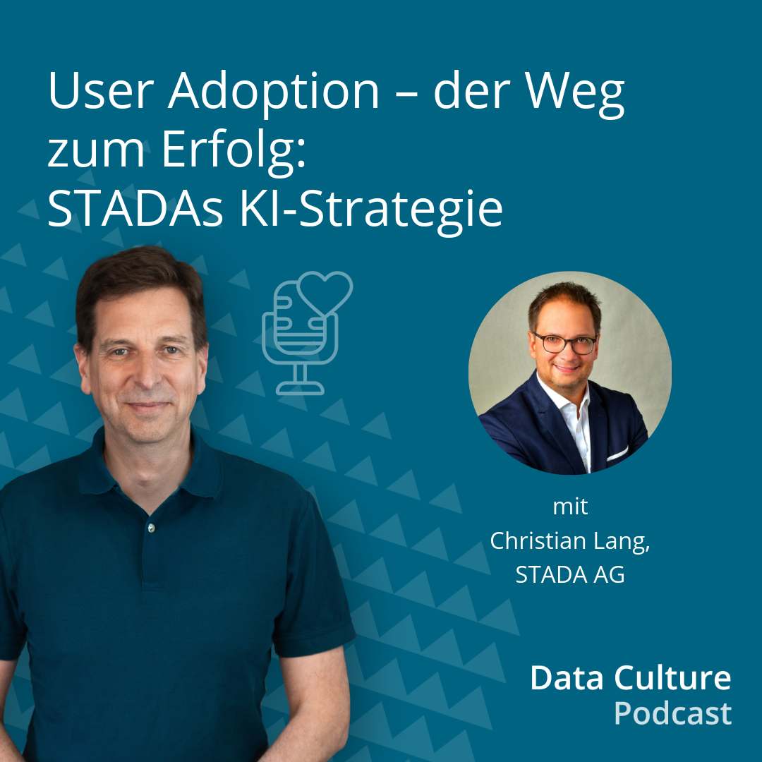 User Adoption – der Weg zum Erfolg: STADAs KI-Strategie – mit Christian Lang, STADA AG