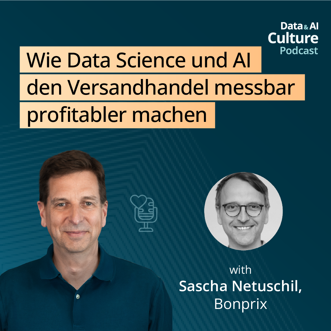 Wie Data Science und AI den Versandhandel messbar profitabler machen – mit Sascha Netuschil, Bonprix
