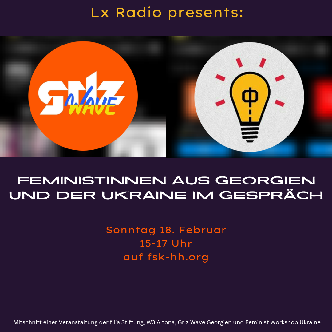 LX Radio Februar 2024: Feministinnen aus Georgien und der Ukraine im Gespräch