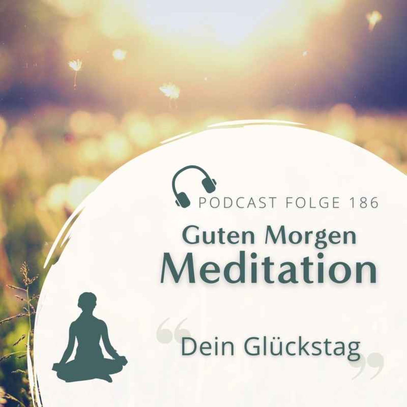 Meditation Nr. 186 // Dein Glückstag