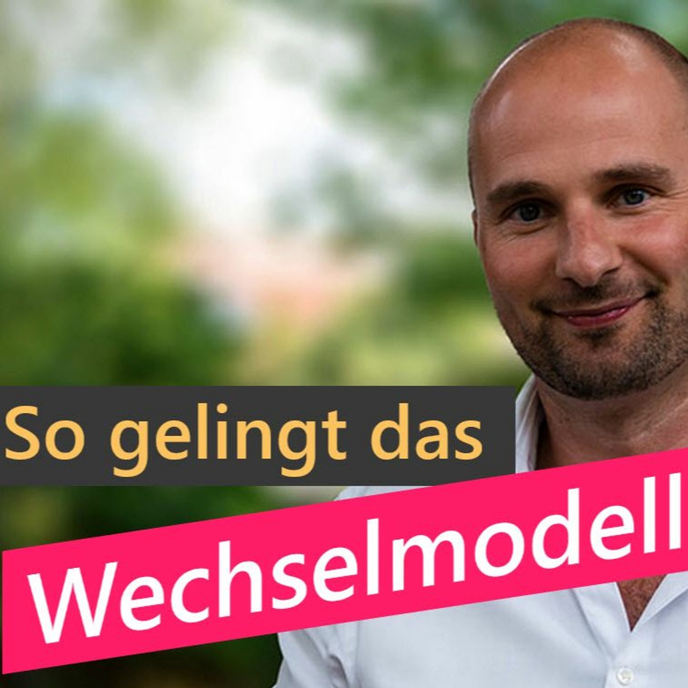 #066 | So gelingt das Wechselmodell: 10 Tipps vom Vätercoach Carsten Vonnoh