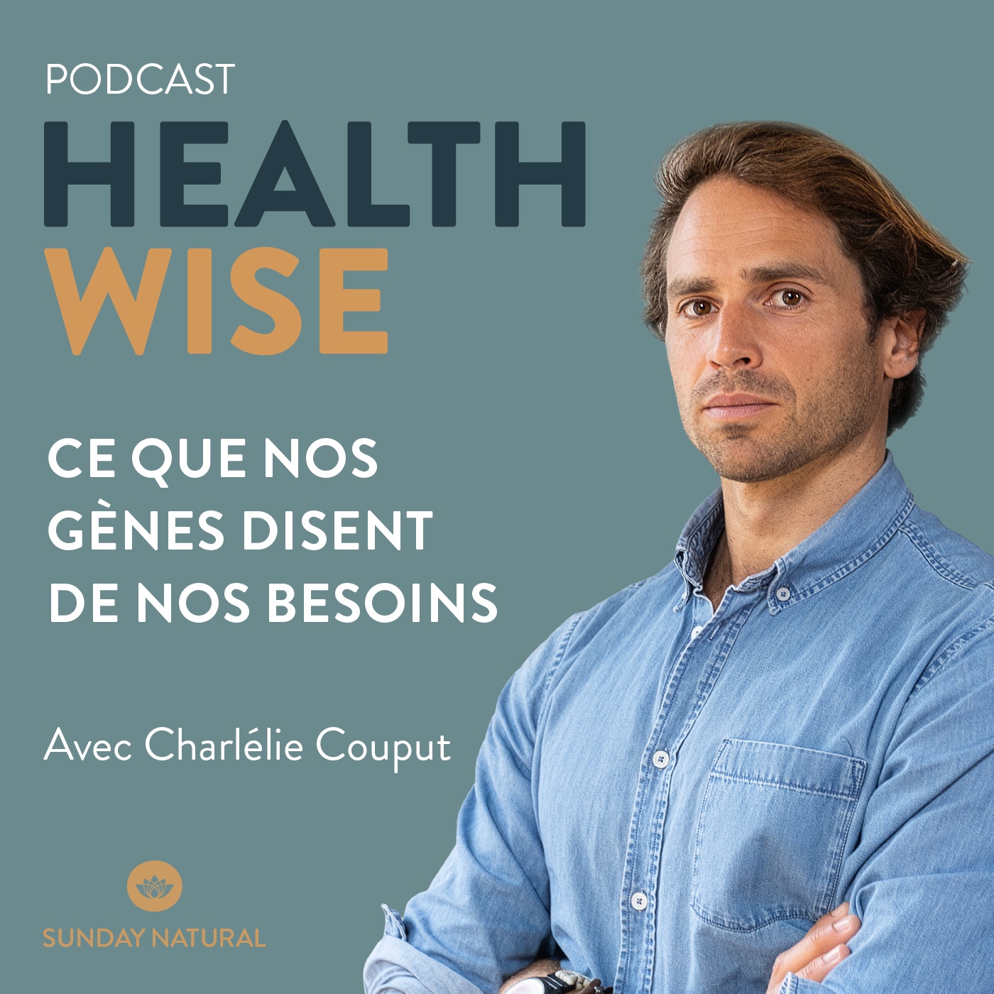 Épisode n°21 - Ce que nos gènes disent de nos besoins - Charlélie Couput