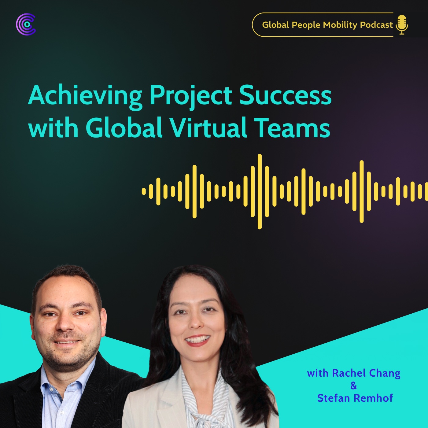 Ep.23: Achieving Project Success with Global Virtual Teams with Rachel Chang and Stefan Remhof