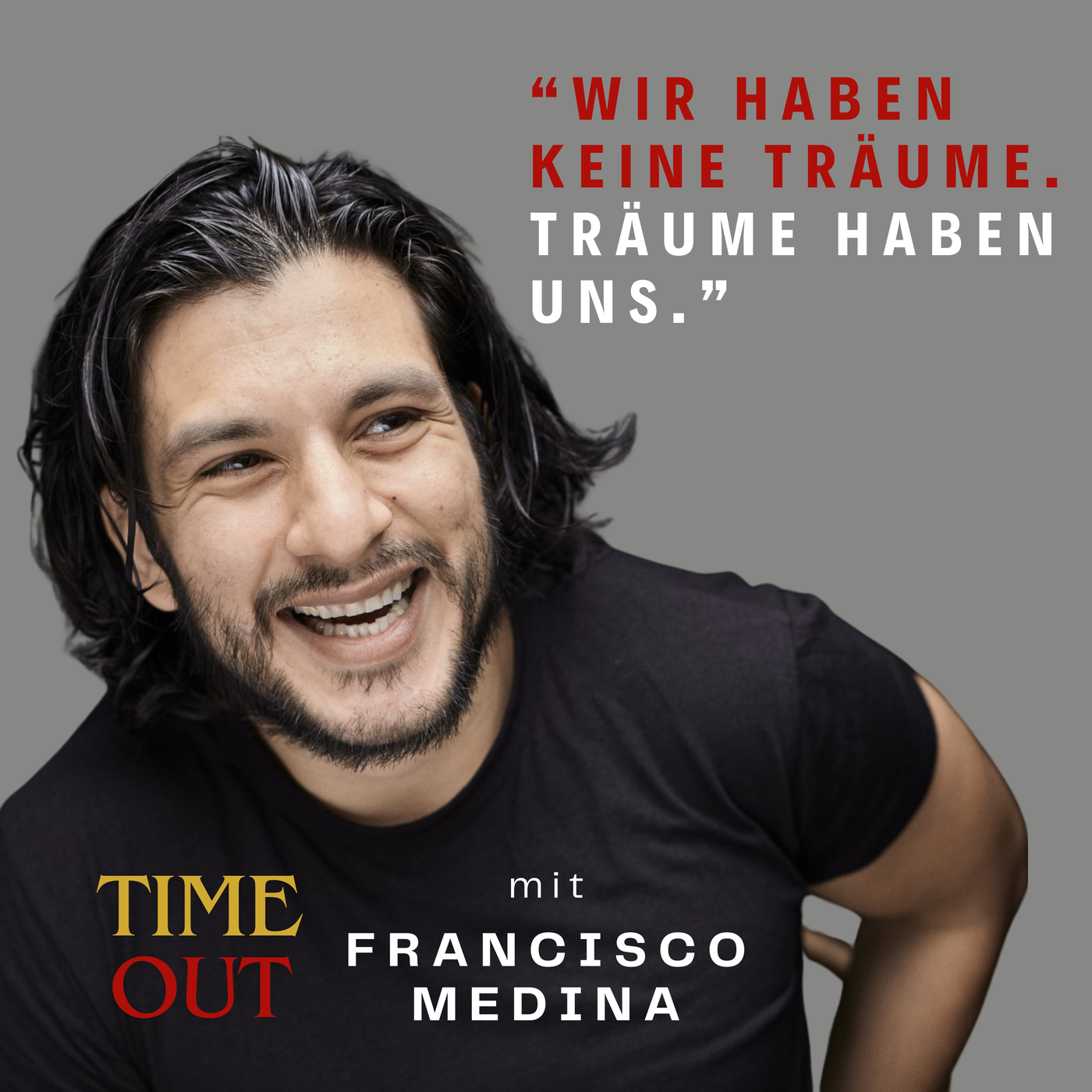 #125 Francisco Medina: Wir haben keine Träume. Träume haben uns.