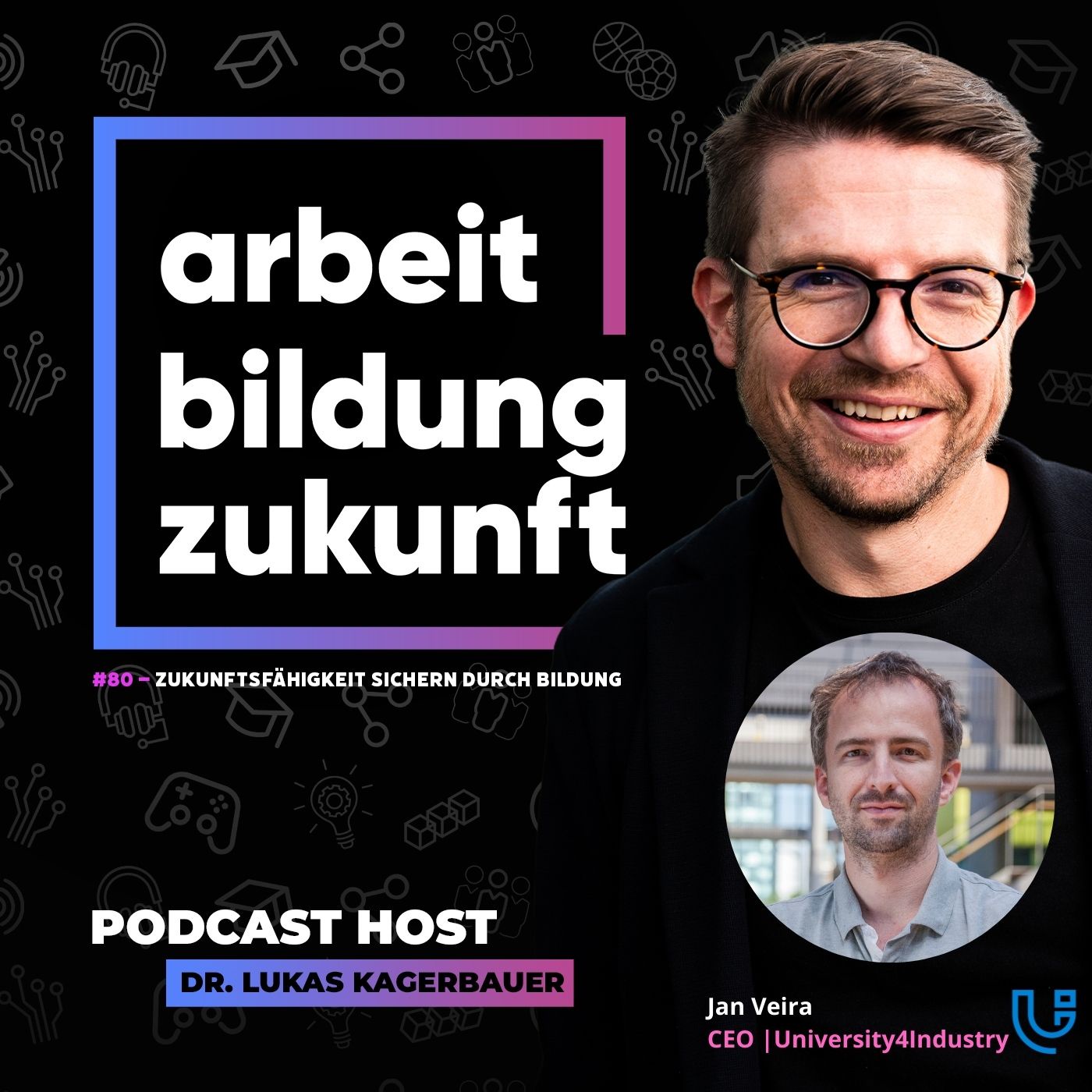 #ABZ 80 - Zukunftsfähigkeit sichern durch Bildung | mit Jan Viera, CEO von University4Industry