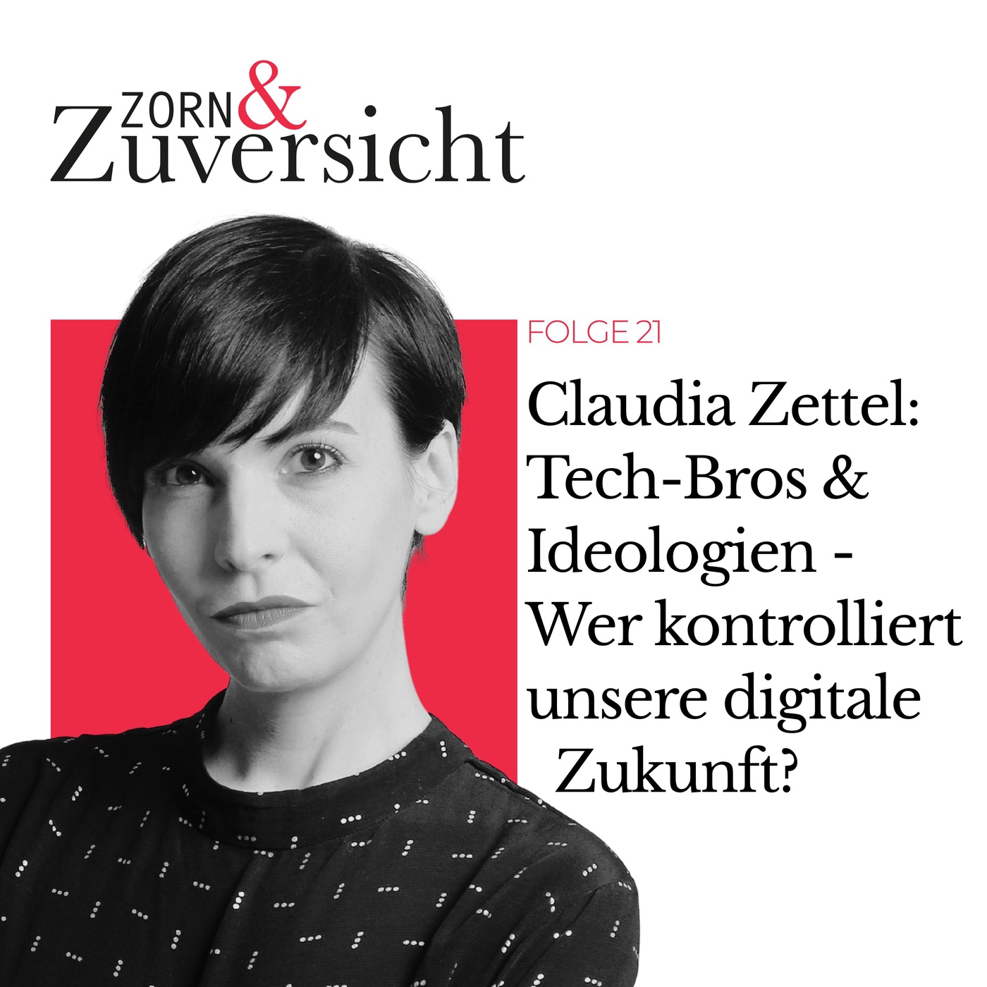 Claudia Zettel über Tech-Bros & Ideologien: Wer kontrolliert unsere digitale Zukunft? - Folge 21