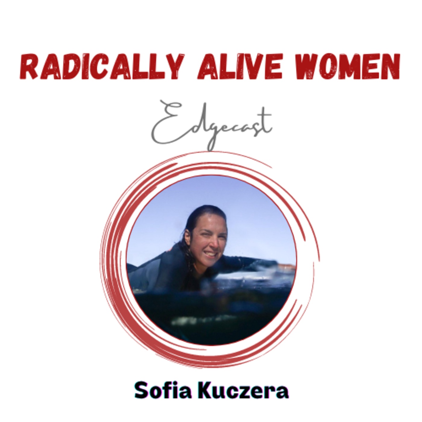 Surfing with the Sharks: Sofia Kuczera (Pirate Boat of Transformation and Love, Part 2)