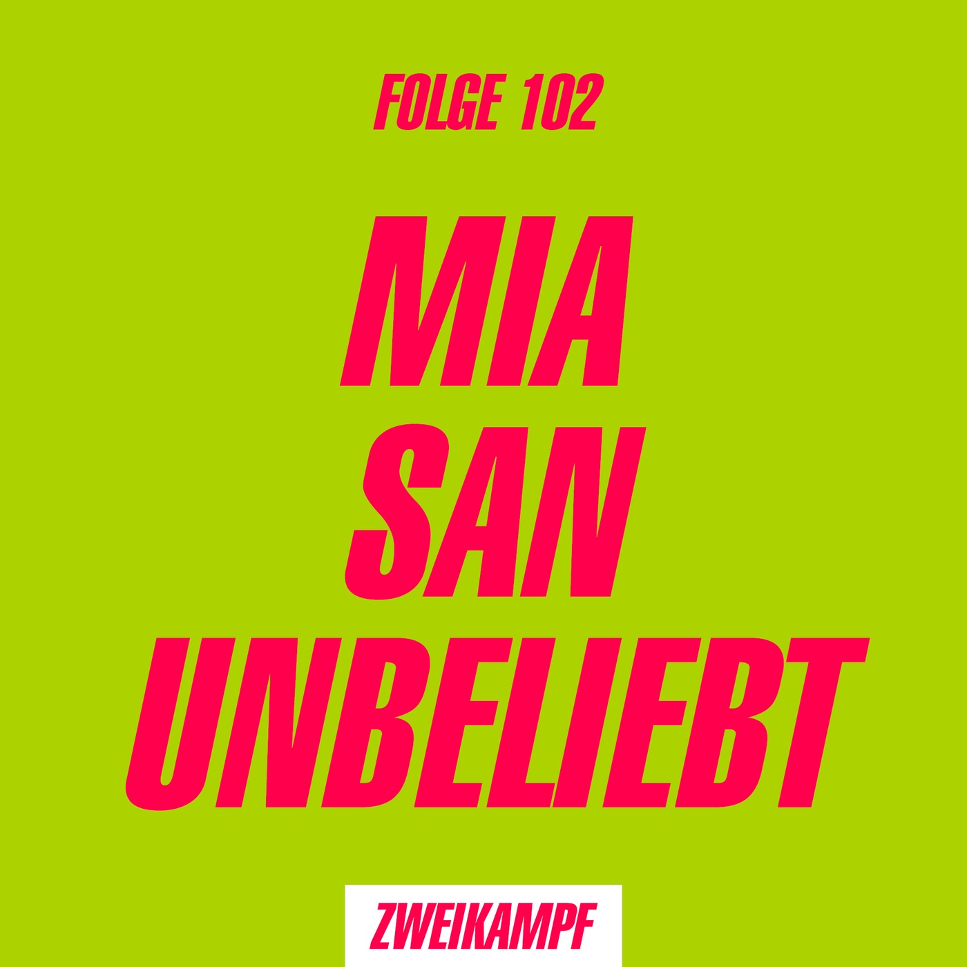 Folge 102: Mia san unbeliebt