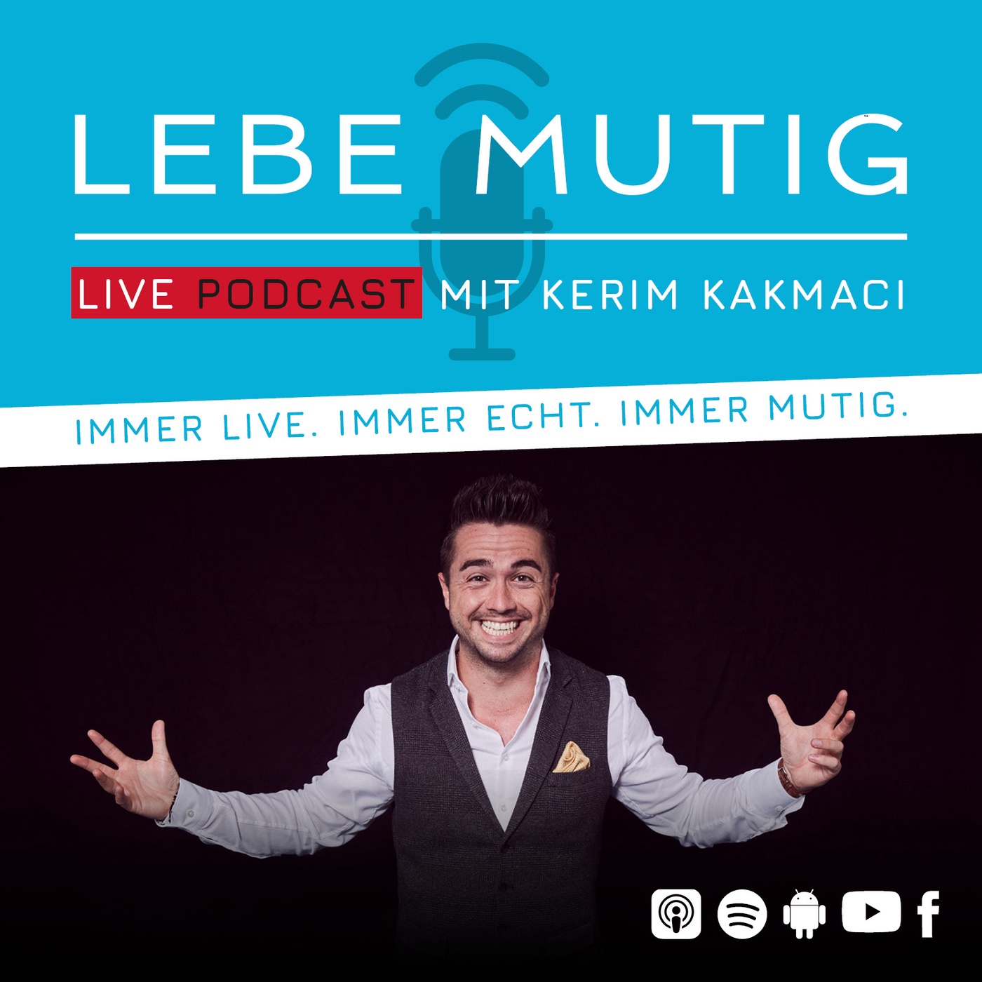 LEBE MUTIG Live-Podcast mit Kerim Kakmaci