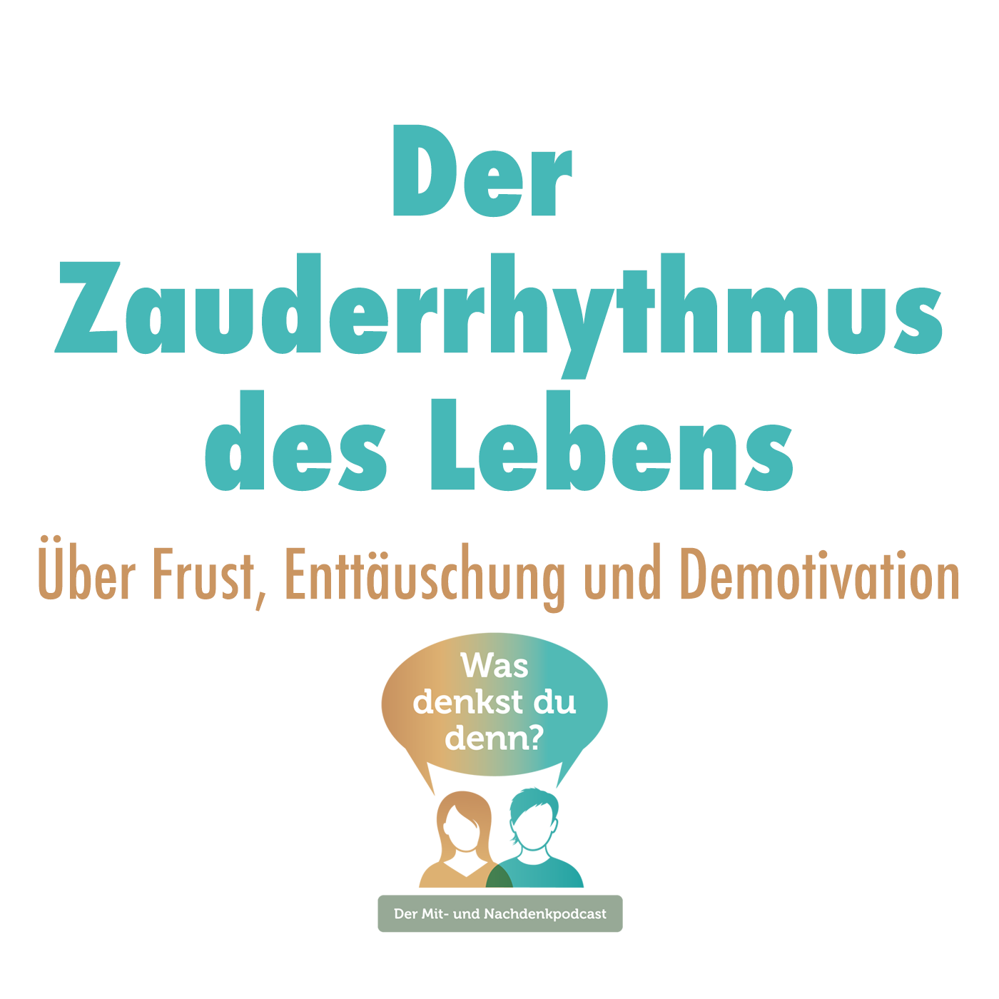 Der Zauderrhythmus des Lebens