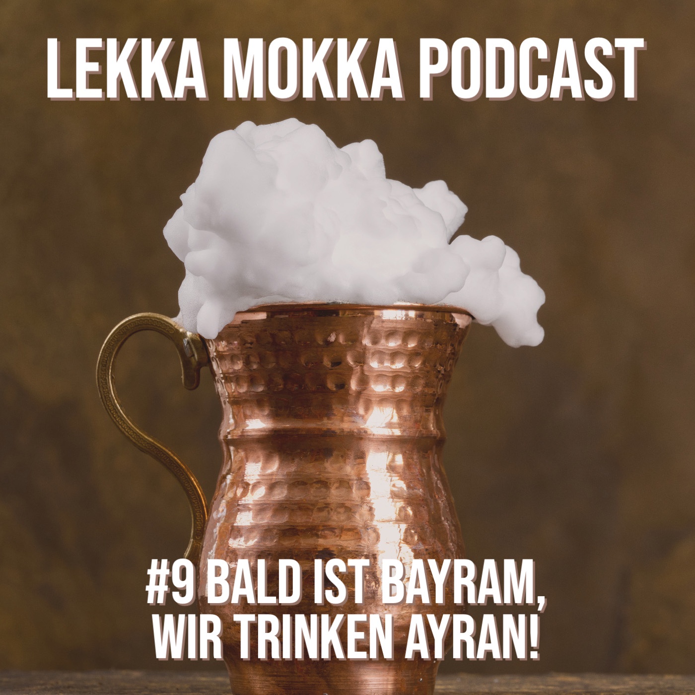 #9 Bald ist Bayram, wir trinken Ayran!