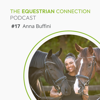 #17 Balancing Equestrian Sport and Life as a Professional Rider with Anna Buffini