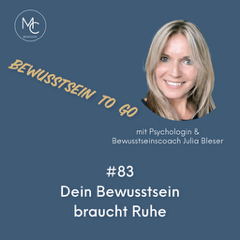 #83 - Dein Bewusstsein braucht Ruhe 