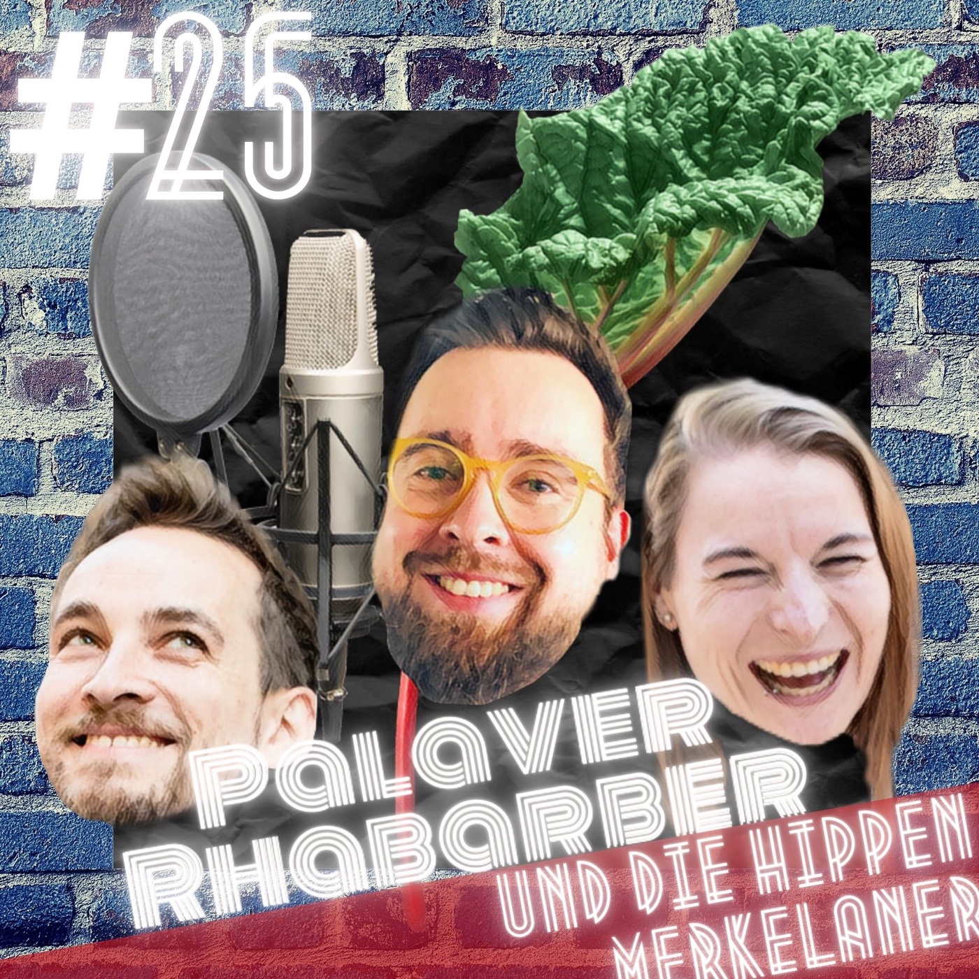 #25 Palaver Rhabarber und die hippen Merkelaner