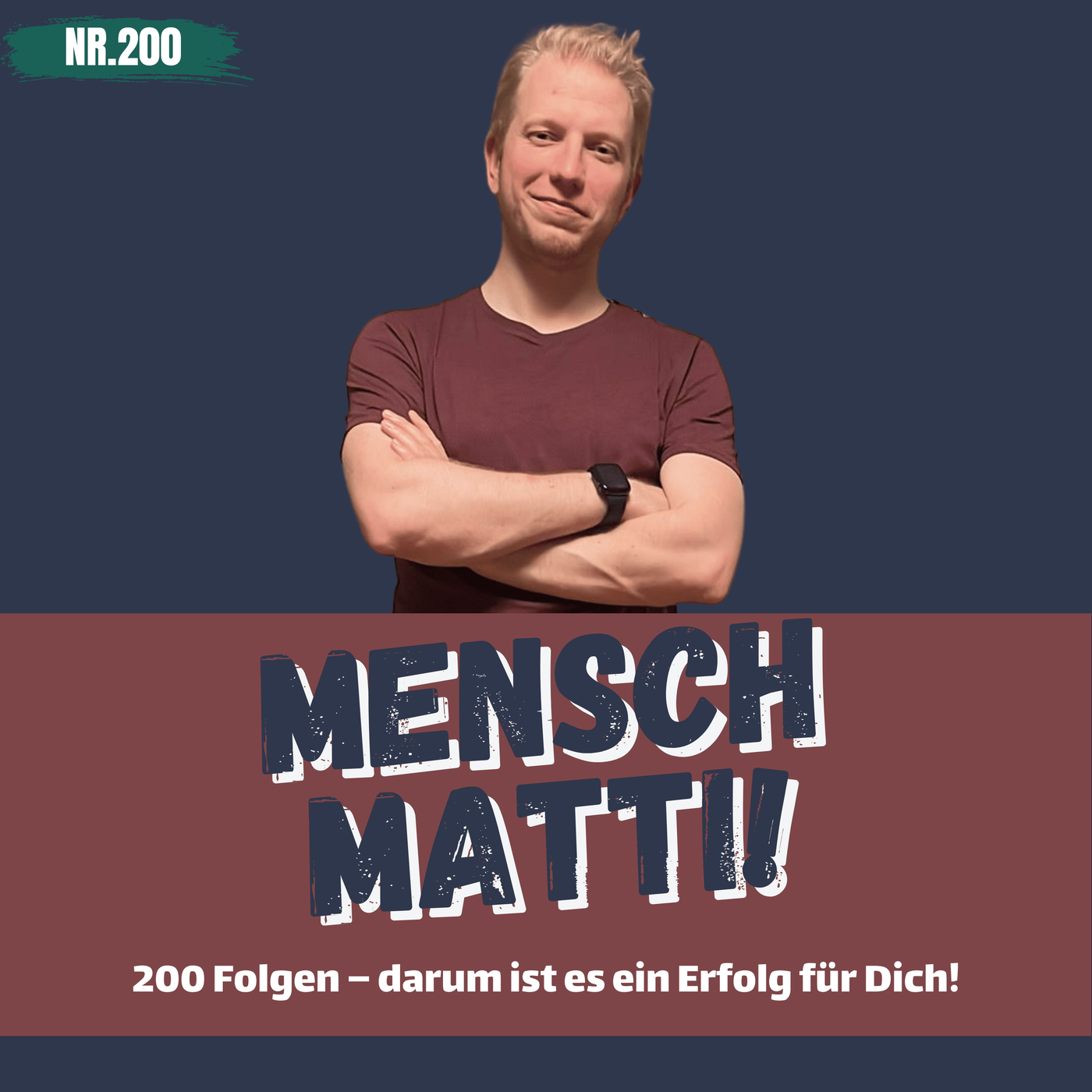 Nr. 200 - 200 Folgen - Darum ist es ein Erfolg für Dich!