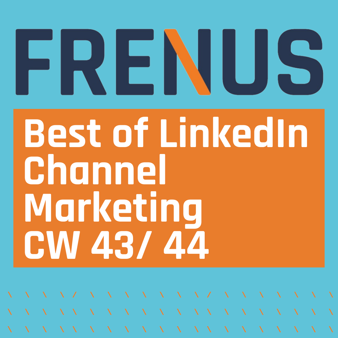 Best of LinkedIn: Channel Marketing CW 43/44