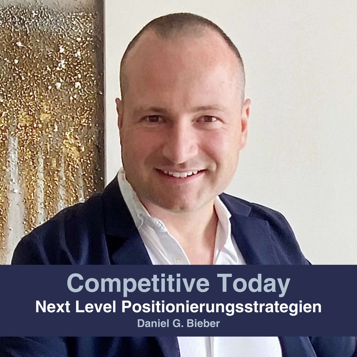 COMPETITIVE TODAY - Next Level Positionierungsstrategien mit Daniel G. Bieber