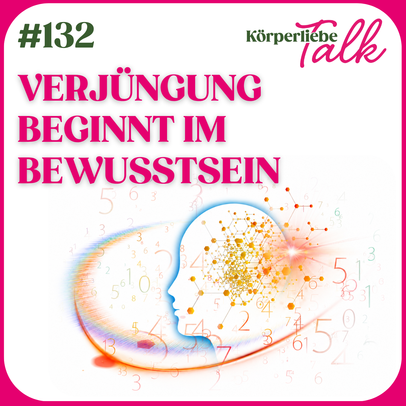 132 - Warum wahre Verjüngung ein Bewusstseinsprozess ist 