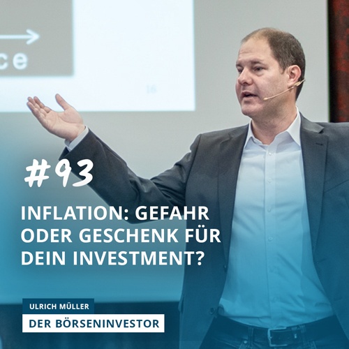 #93 Inflation: Gefahr oder Geschenk für Dein Investment?
