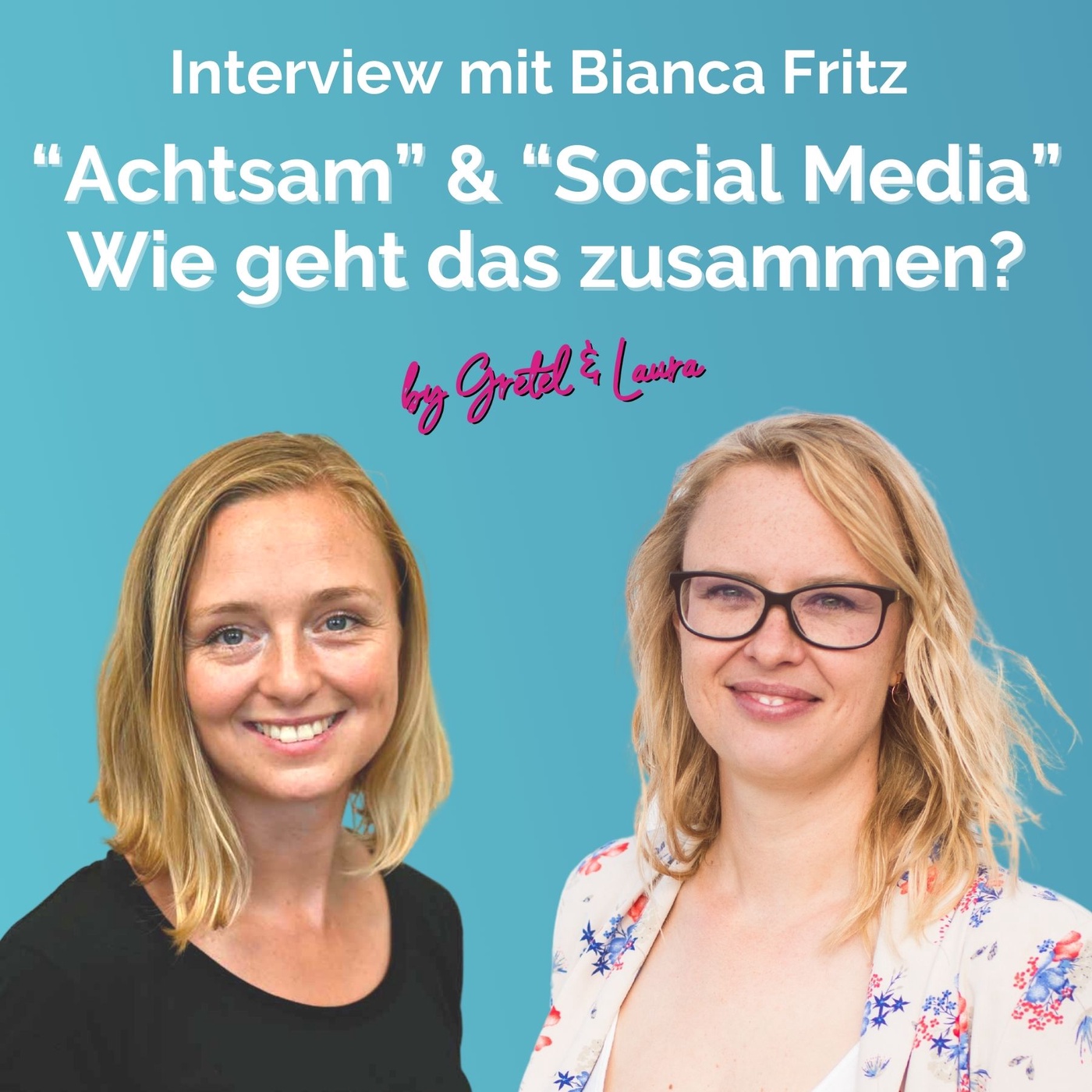#150 - “Achtsam” & “Social Media” - Wie geht das zusammen, Bianca Fritz?