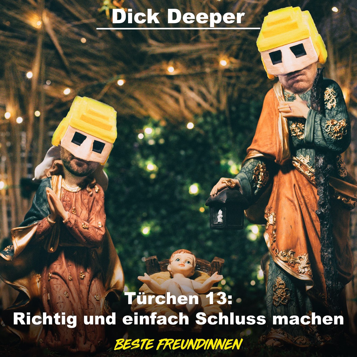 DICK DEEPER - Türchen 13: Richtig und einfach Schluss machen