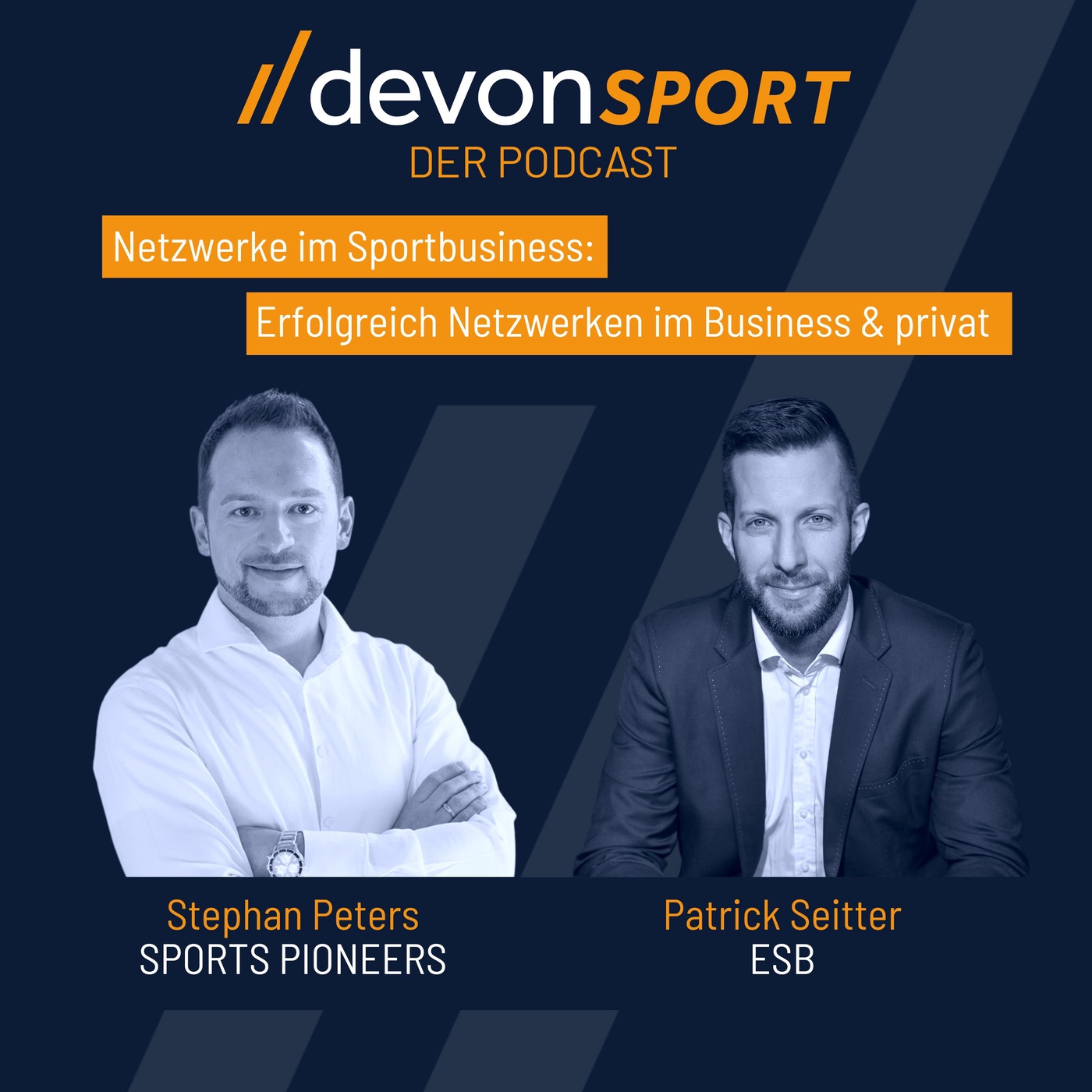 Netzwerke im Sportbusiness: Erfolgreich Netzwerken im Business & privat – mit Stephan Peters und Patrick Seitter #25