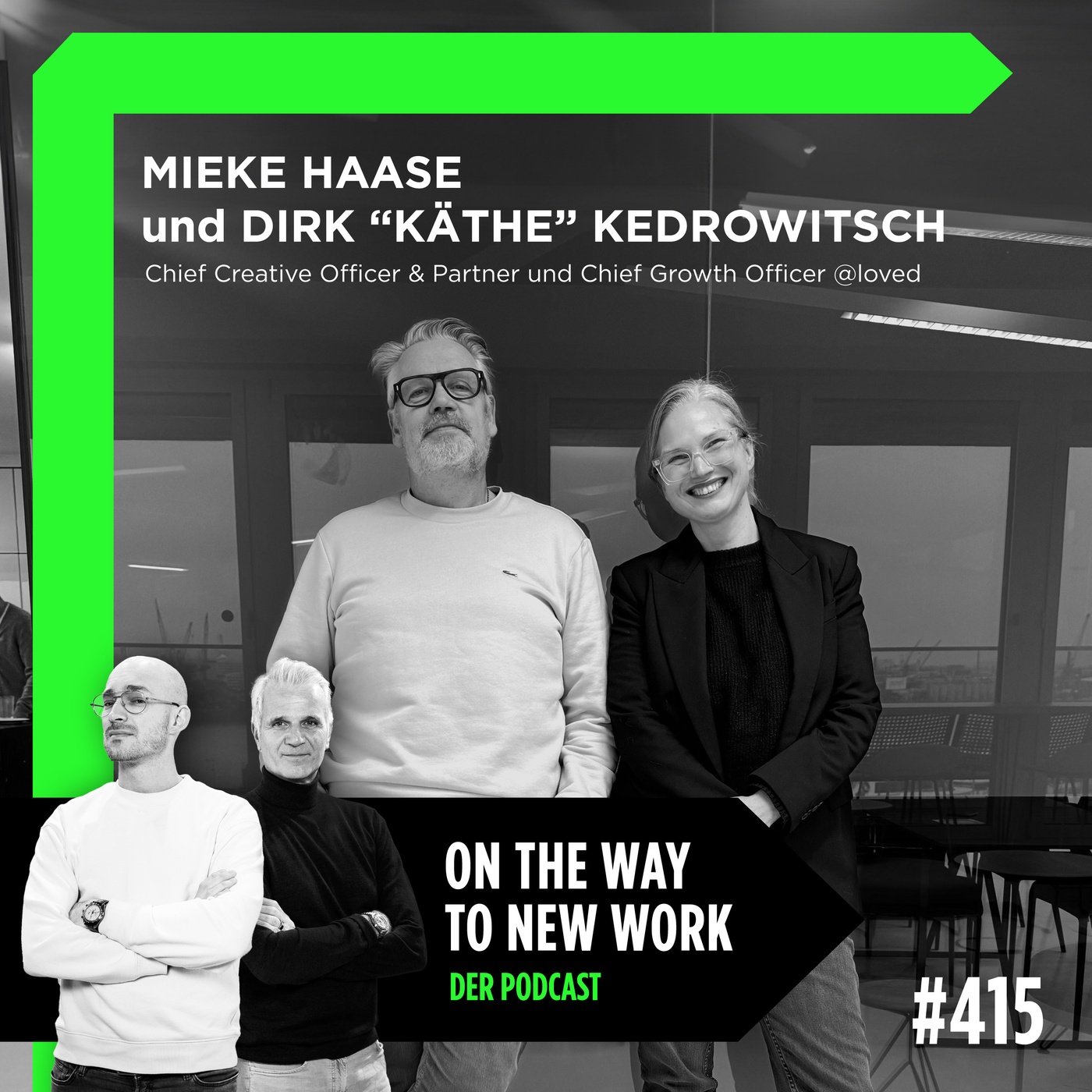 #415 Mieke Haase, Chief Creative Officer und Dirk Kedrowitsch, Chief Growth Officer loved gmbh