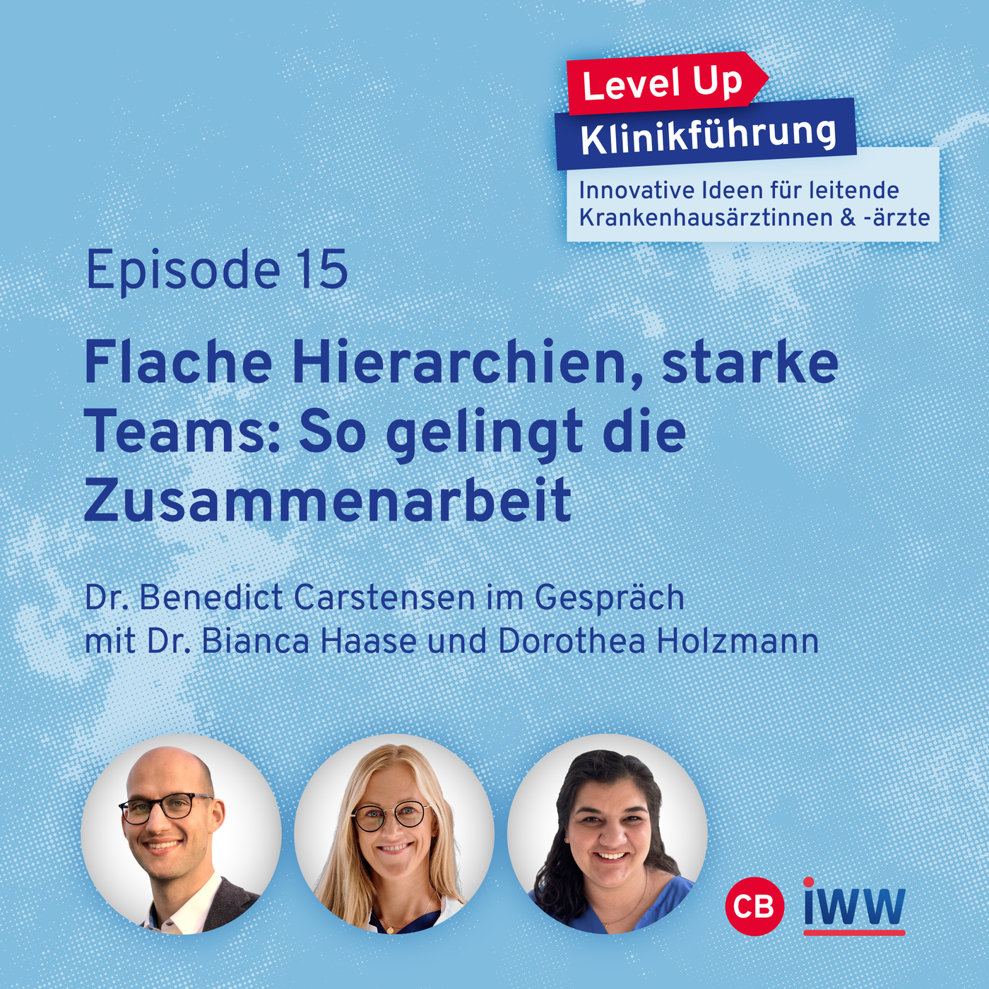 #15 Flache Hierarchien, starke Teams: So gelingt die Zusammenarbeit