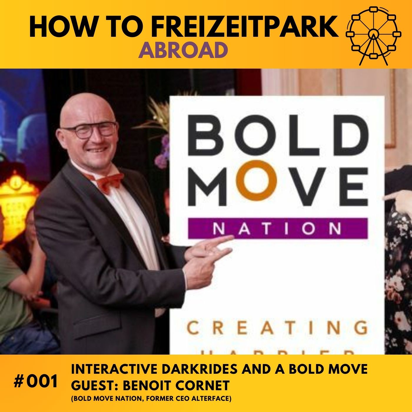 #001 - Interactive darkrides and a bold move - Benoit Cornet (BoldMove Nation)