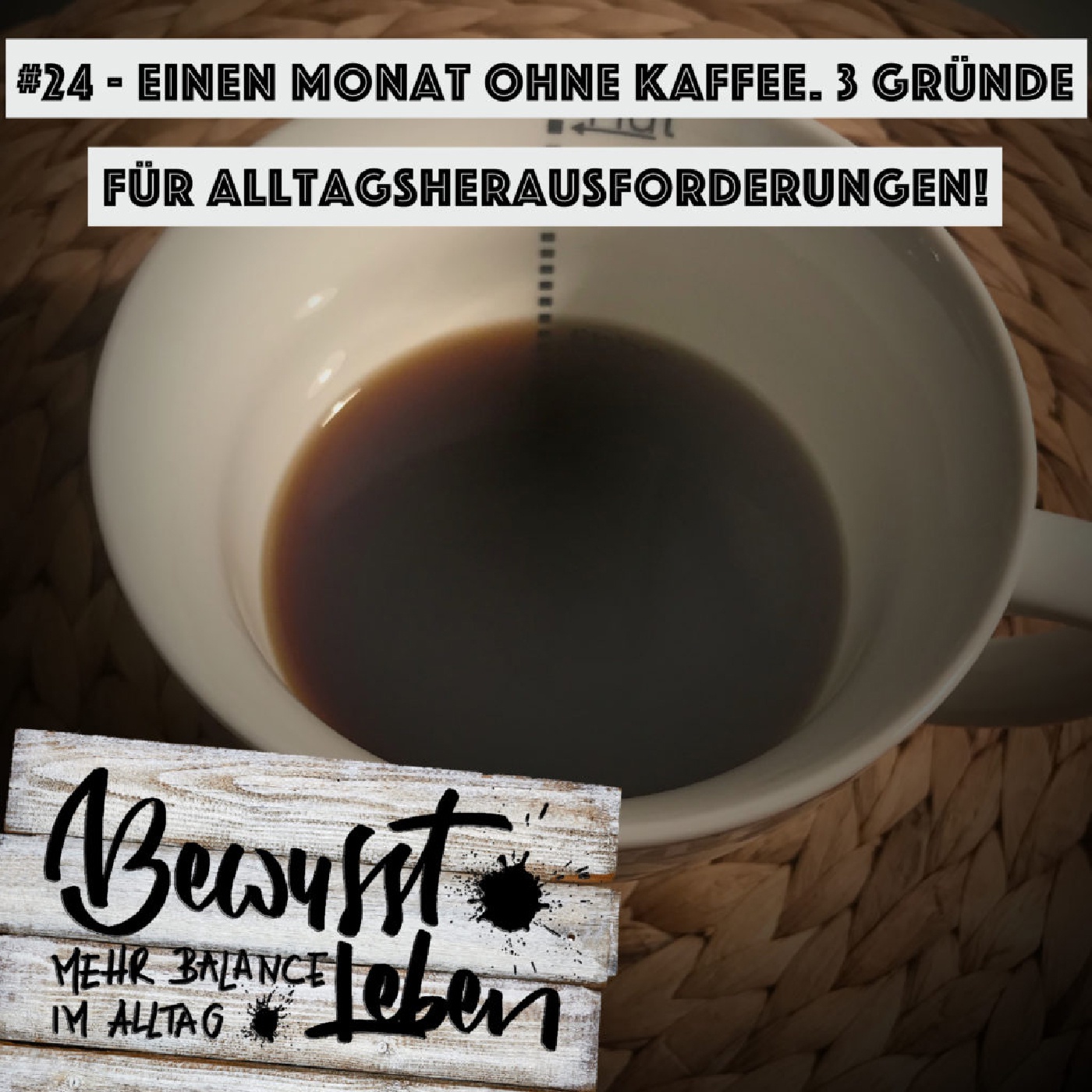 Einen Monat ohne Kaffee. 3 Gründe für Alltagsherausforderungen!