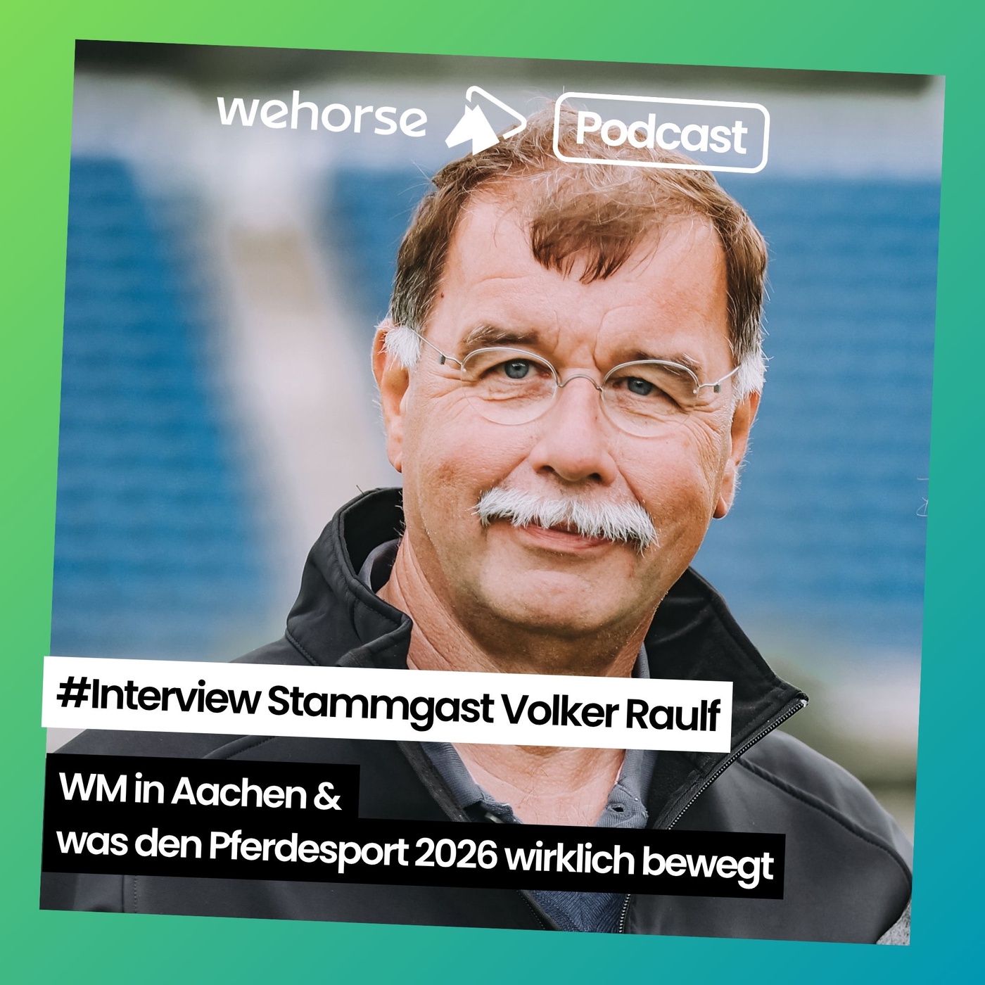 #Interview mit Stammgast Volker Raulf: WM in Aachen & was den Pferdesport 2026 wirklich bewegt