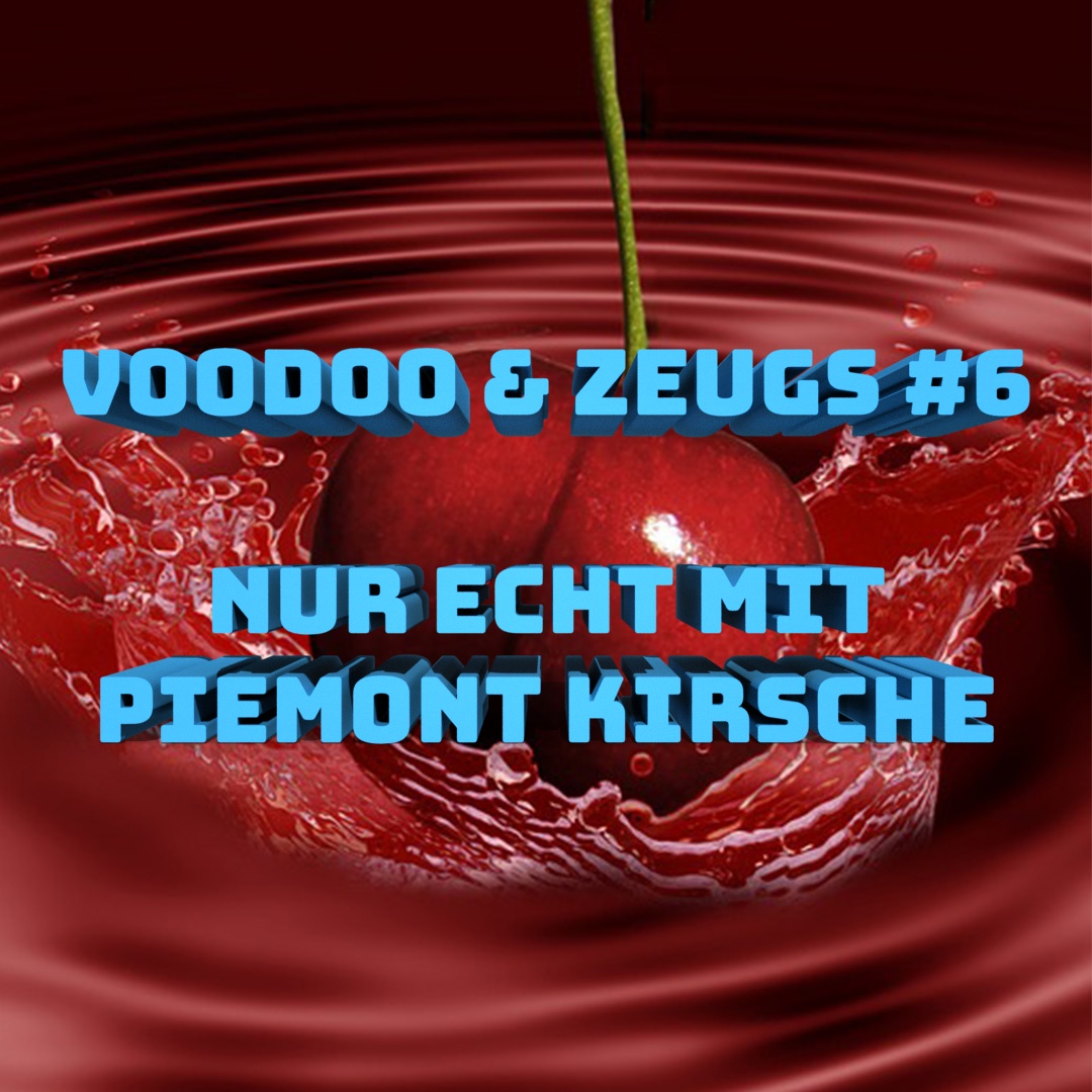 #6 - Nur echt mit Piemont Kirsche
