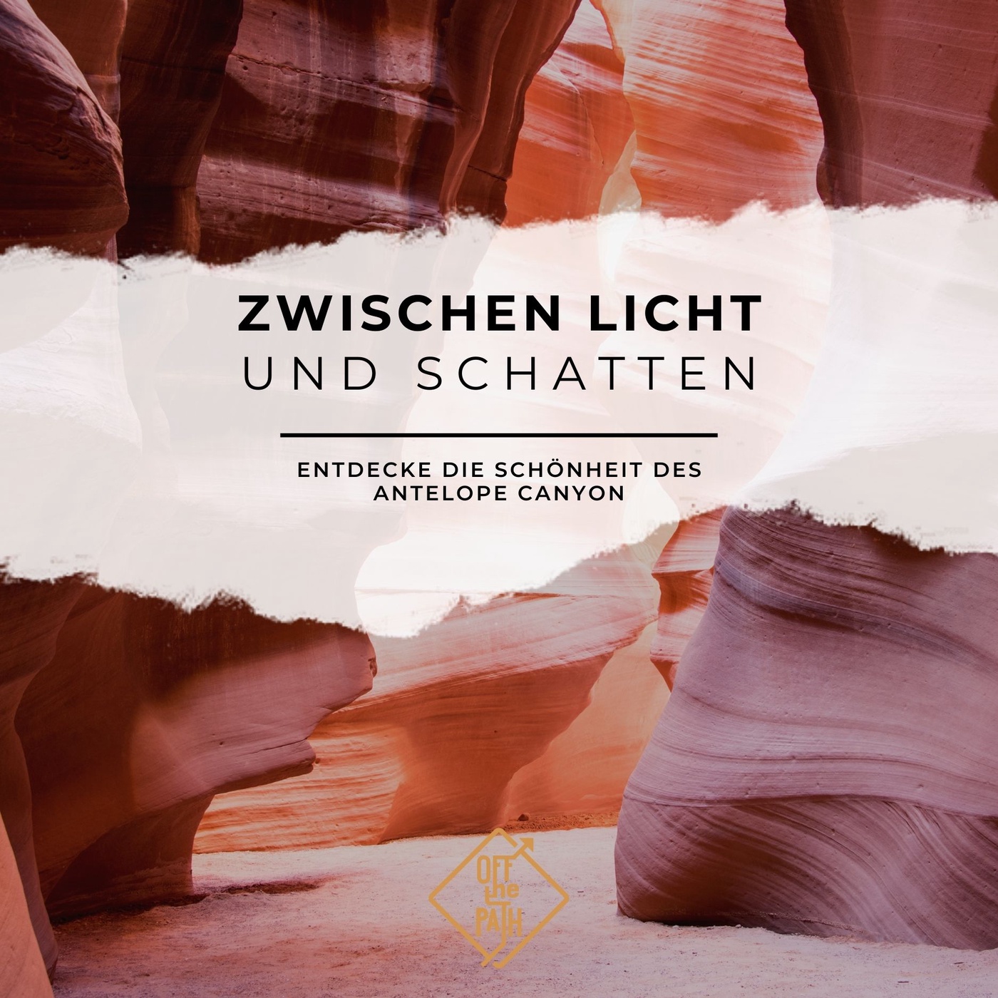 Zwischen Licht und Schatten: Entdecke die Schönheit des Antelope Canyon